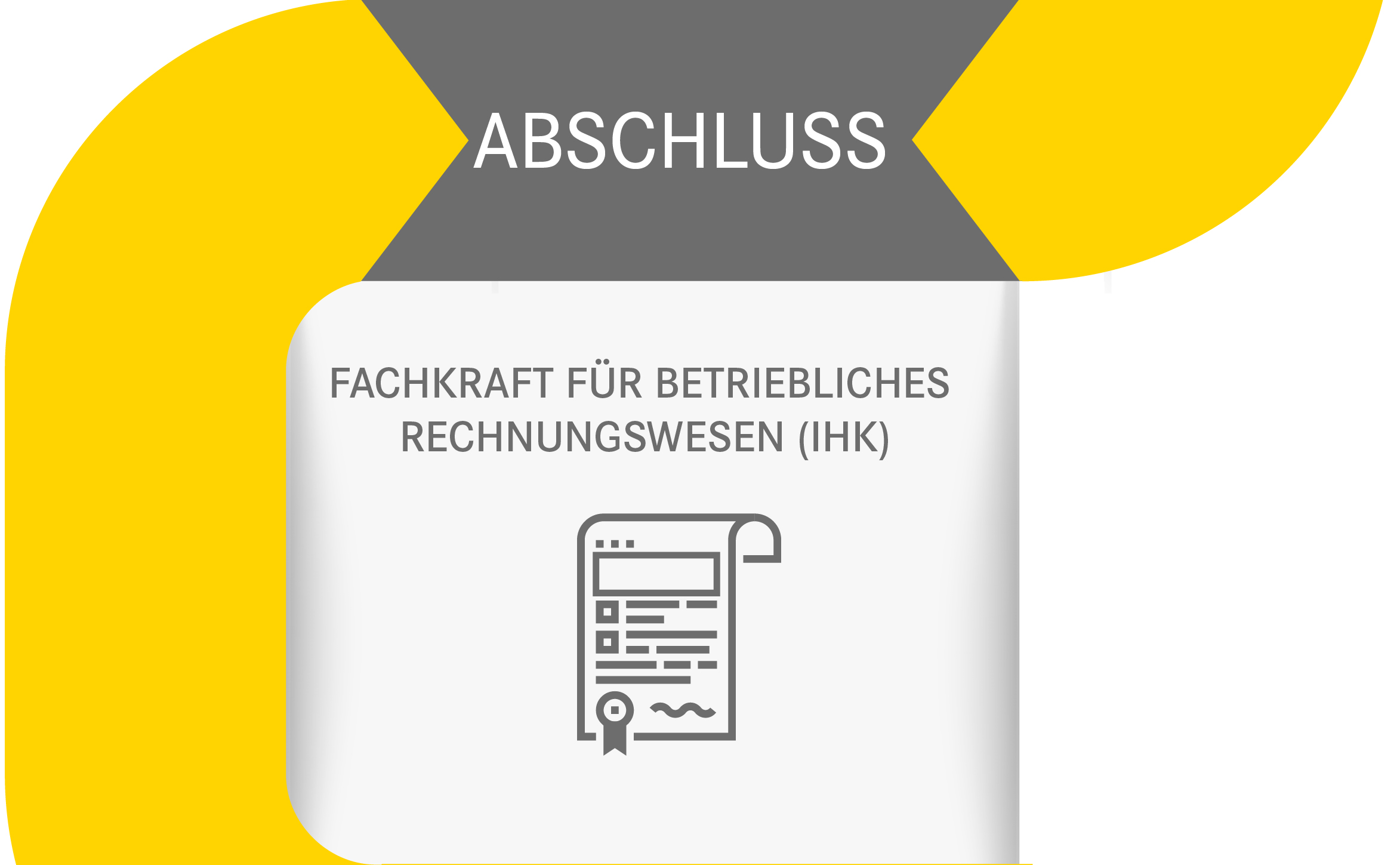 Abschluss: Fachkraft für betriebliches Rechnungswesen (IHK)